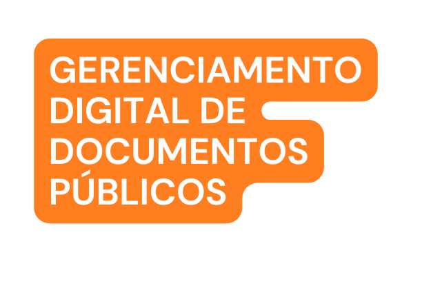 GERENCIAMENTO DIGITAL DE DOCUMENTOS PÚBLICOS